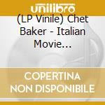 (LP Vinile) Chet Baker - Italian Movie Soundtracks (Coloured) lp vinile di Chet Baker
