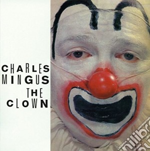 Charles Mingus - The Clown / Pithecanthropus Erectus cd musicale di Charles Mingus