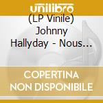 (LP Vinile) Johnny Hallyday - Nous Les Gars Nous Les Filles vinile