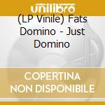(LP Vinile) Fats Domino - Just Domino lp vinile di Fats Domino