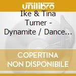 Ike & Tina Turner - Dynamite / Dance With Ike & Tina Turner'S Kings Of cd