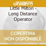 Little Milton - Long Distance Operator cd