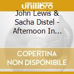 John Lewis & Sacha Distel - Afternoon In Paris + Bonus Album: Animal Dance cd musicale di John Lewis & Sacha Distel