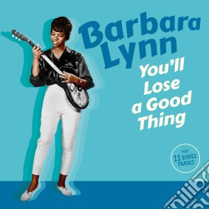 Barbara Lynn - You'Ll Lose A Good Thing cd musicale di Barbara Lynn