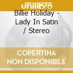 Billie Holiday - Lady In Satin / Stereo cd