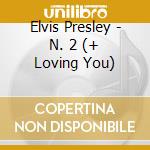 Elvis Presley - N. 2 (+ Loving You) cd