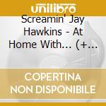 Screamin' Jay Hawkins - At Home With... (+ 15 Bonus Tracks) cd