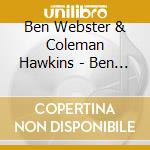 Ben Webster & Coleman Hawkins - Ben Webster Meets Coleman Hawkins (+ 9 Bonus Tracks) cd