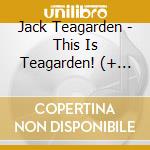 Jack Teagarden - This Is Teagarden! (+ Chicago And All That Jazz!) cd musicale di Jack Teagarden
