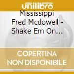 Mississippi Fred Mcdowell - Shake Em On Down / Alan Lomax Recordings cd