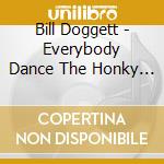 Bill Doggett - Everybody Dance The Honky Tonk / Doggett Beat For cd