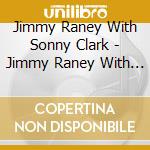 Jimmy Raney With Sonny Clark - Jimmy Raney With Sonny Clark (+ 9 Bonus Tracks) cd