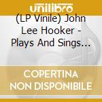 (LP Vinile) John Lee Hooker - Plays And Sings The Blues lp vinile