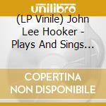(LP Vinile) John Lee Hooker - Plays And Sings The Blues vinile