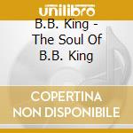 B.B. King - The Soul Of B.B. King cd