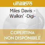 Miles Davis - Walkin' -Digi- cd