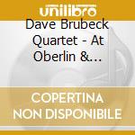 Dave Brubeck Quartet - At Oberlin & Wilshire-Ebell cd musicale