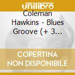 Coleman Hawkins - Blues Groove (+ 3 Bonus Tracks) cd