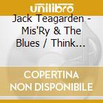 Jack Teagarden - Mis'Ry & The Blues / Think Well Of Me cd