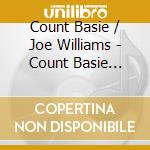 Count Basie / Joe Williams - Count Basie Swings Joe Williams Sings / Greatest cd musicale