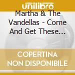 Martha & The Vandellas - Come And Get These Memories cd musicale