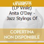 (LP Vinile) Anita O'Day - Jazz Stylings Of lp vinile