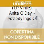 (LP Vinile) Anita O'Day - Jazz Stylings Of vinile