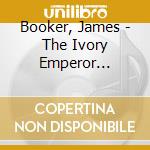 Booker, James - The Ivory Emperor 1954-1962 Sides cd