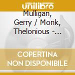 Mulligan, Gerry / Monk, Thelonious - Mulligan Meets Monk cd