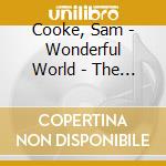 Cooke, Sam - Wonderful World - The Hits cd musicale