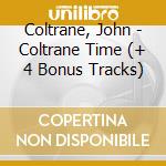 Coltrane, John - Coltrane Time (+ 4 Bonus Tracks) cd musicale