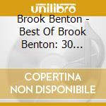 Brook Benton - Best Of Brook Benton: 30 Original All-Time cd musicale