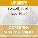 Powell, Bud - Jazz Giant cd musicale