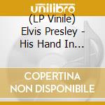(LP Vinile) Elvis Presley - His Hand In Mine vinile