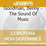 Goodman, Benny - The Sound Of Music cd musicale