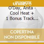 O'Day, Anita - Cool Heat + 1 Bonus Track (2 Albums On 1 Cd) cd