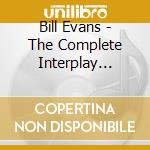 Bill Evans - The Complete Interplay Sessions (2 Cd) cd