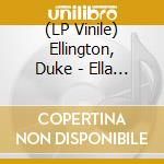 (LP Vinile) Ellington, Duke - Ella & Duke - The Best Of The Big Band Sessions [Lp] vinile