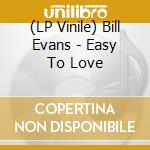 (LP Vinile) Bill Evans - Easy To Love vinile