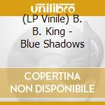 (LP Vinile) B. B. King - Blue Shadows lp vinile