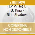 (LP Vinile) B. B. King - Blue Shadows vinile