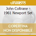John Coltrane - 1961 Newport Set cd