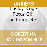 Freddy King - Texas Oil - The Complete Federal & El-Bee Sides. 1956-1962 (2 Cd) cd