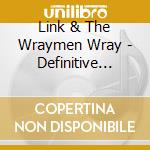 Link & The Wraymen Wray - Definitive Edition cd