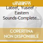 Lateef, Yuseef - Eastern Sounds-Complete Quartet Studio Sessions cd musicale