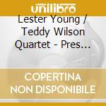 Lester Young / Teddy Wilson Quartet - Pres And Teddy cd