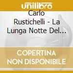 Carlo Rustichelli - La Lunga Notte Del 43 cd