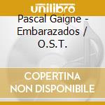 Pascal Gaigne - Embarazados / O.S.T. cd
