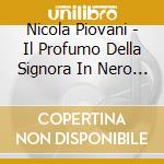 Nicola Piovani - Il Profumo Della Signora In Nero / O.S.T. cd