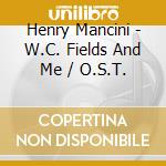 Henry Mancini - W.C. Fields And Me / O.S.T. cd